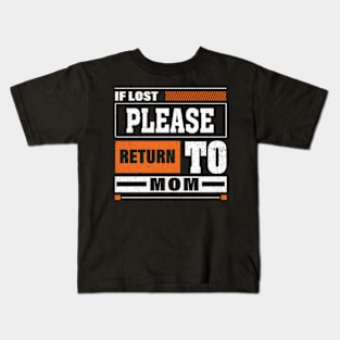 If Lost Please Return To Mom For Mother'S Day ing Kids T-Shirt